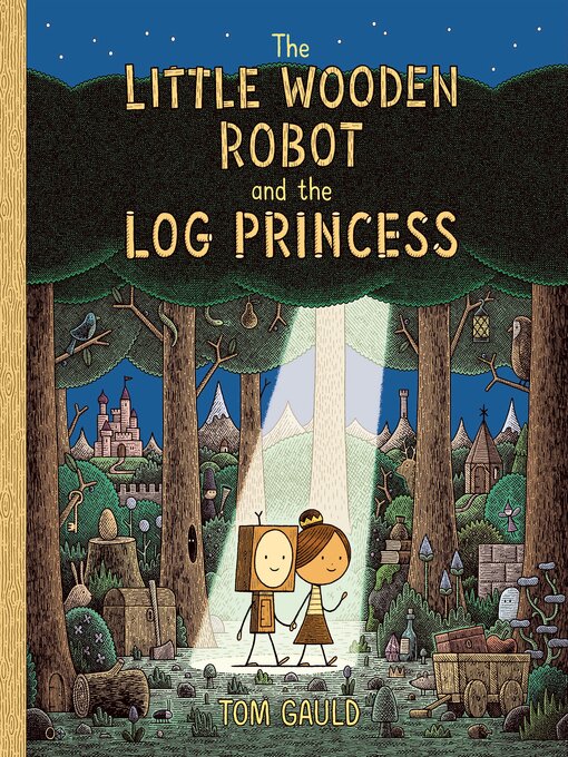 Title details for The Little Wooden Robot and the Log Princess by Tom Gauld - Available